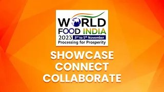 Connect with the who’s who of the global food industry at World Food India 2023