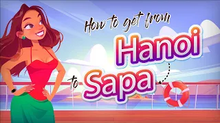 How to get from Hanoi to Sapa