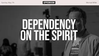 Dependency On The Spirit - Michael Miller
