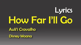 How Far I'll Go Lyrics | Disney's Moana | Diamond White & KHS Cover