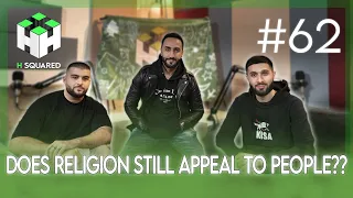 Does RELIGION Still Appeal to People?? | H Squared Podcast ft. Dr Sayed Ammar Nakshawani #62