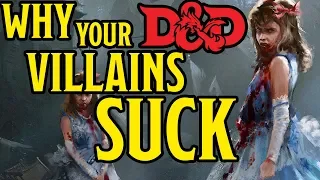 Why Your Dungeons And Dragons Villains Suck