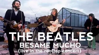 Besame mucho(live in the rooftop concert 1969) | fan made | The beatles.