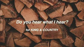 FOR KING + COUNTRY - Do You Hear What I Hear? (Lyric Video).