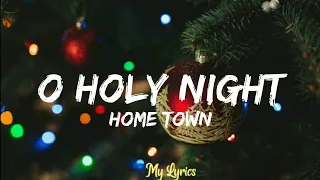 O Holy Night - Hometown🎵