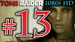 Tomb Raider - Walkthrough Part 13 [1080p HD] NO Commentary - Tomb Raider Reboot 2013