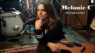 Melanie C - Don't Talk Just Kiss