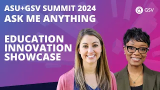 Education Innovation Showcase AMA | ASU+GSV Summit 2024