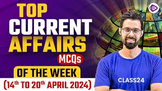 14 April to 20 April 2024 Current Affairs Top MCQs | Weekly Current Affairs by Bhunesh Sir