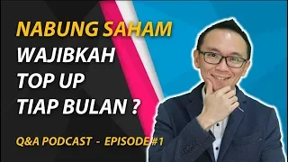 Nabung Saham Apakah Wajib Topup Tiap Bulan ? | Podcast Ep 1