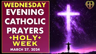 WEDNESDAY NIGHT PRAYERS Catholic Tradition - HOLY WEEK - Lent (Evening, Bedtime) • MAR 27 HALF HEART