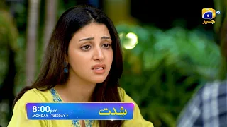 Shiddat Episode 07 Promo | Monday at 8:00 PM only on Har Pal Geo