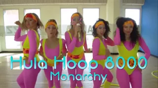 Monarchy - Hula Hoop 8000 | Hooptown Hotties Choreography