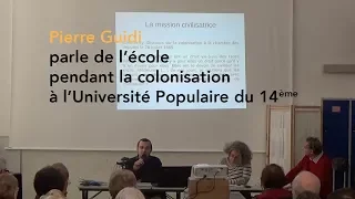 Pierre Guidi nous parle de l'école pendant la colonisation à l'Université Populaire du 14ème