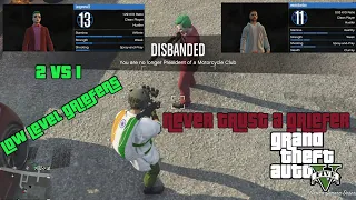 Low Level Griefers wannabe hero | 2 Vs 1 | GTA5 online | THUG LIFE