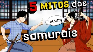 DESTRUINDO os Maiores MITOS dos Samurais