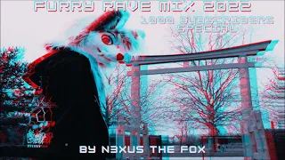 FURRY RAVE MIX 2022 l 1K Subscribers Special l By N3XUS THE FOX (Reupload)