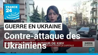 Guerre en Ukraine : contre-attaque des Ukrainiens pour protéger Kiev • FRANCE 24