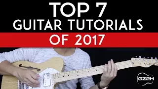 Top 7 Guitar Tutorials of 2017 - GuitarZero2Hero Countdown 🎸