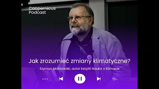 #16. Zrozumieć zmiany klimatyczne, prof. Szymon Malinowski, Nauka o klimacie