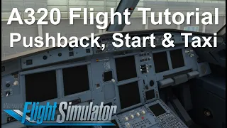 A320 Tutorial | Part 2 - Pushback, Engine Start & Taxi