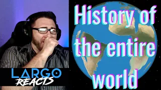The history of the entire world I guess - Largo Reacts