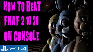 FNAF 2 PS4 How to Beat 10/20 Mode On Console (PS4, Xbox, Switch)