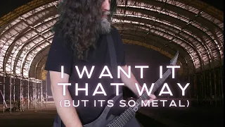 Backstreet Boys -  I want it That Way (METAL COVER)