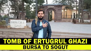 BURSA TO SOGUT | TOMB OF ERTUGRUL GHAZI