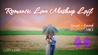 Romantic Love Mashup Lofi Vol 1 || #lofi #mashup #lofileak #arijitsingh || Alone Lofi Songs ||