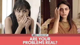FilterCopy | Are Your Problems Real? | Ft. Madhu