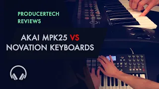 AKAI MPK25 Review and Comparison with Novation Keyboards