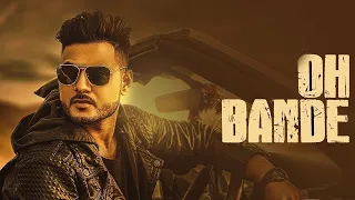Oh Bande - Dilraj Dhillon Feat. (Official Video) | Latest Punjabi Song 2023