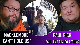 Macklemore And Ryan Lewis "Can't Hold Us" (Reaction) - Paul And Tim Do A Thing