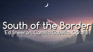 Ed Sheeran - South of the Border (8D AUDIO) 🎧  feat. Camilla Cabello, Cardi B