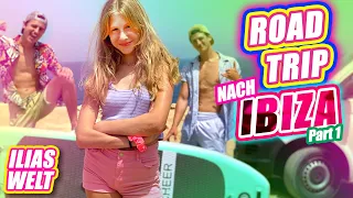 ILIAS WELT - Roadtrip nach IBIZA (Part 1)