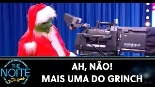 Ah, não! Mais uma do Grinch! | The Noite (20/12/19)