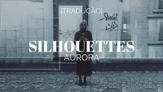 AURORA - Silhouettes [Legendado/Tradução]