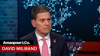 "A Failure of Humanity:" IRC's David Miliband on Impending Famine in Gaza | Amanpour and Company