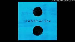 Ed Sheeran - Shape Of You (Super Clean Version)