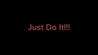 Just Do It!!!