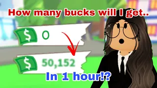 ✨HOW MANY 💵 BUCKS 💵 CAN I EARN IN JUST 1 HOUR⁉️✨ | 💗Adopt me💗 | TEST | 🌼Roblox🌼 | ⚡️ItsSahara✨