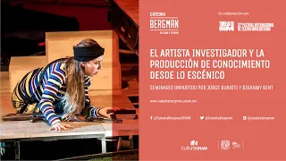 Seminario El artista investigador y la producción de conocimiento desde lo escénico/Día 1