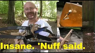 Crossbow Extreme: Home Made, 300 lb, Flesh Eating Bolts!