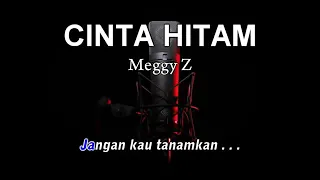 Cinta Hitam || Meggy Z || Karaoke