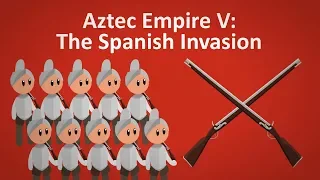 Aztec Empire V │The Spanish Aztec War