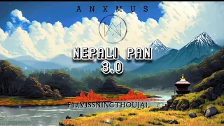 Anxmus - Nepali Pan 3.0 Ft. (Viss Ningthouja) @Anxmu5 @VissNingthouja