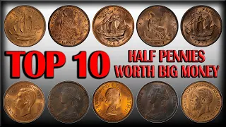 TOP 10 BRITISH HALF PENNIES WORTH BIG MONEY!!