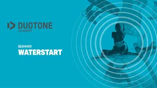 BEGINNER - Waterstart - Duotone Academy