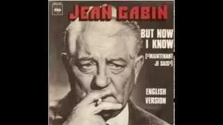 Jean Gabin - But now I know (1974)